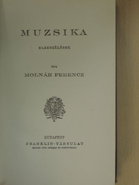 Molnár Ferencz - Muzsika [antikvár]