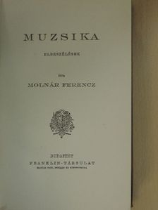 Molnár Ferencz - Muzsika [antikvár]
