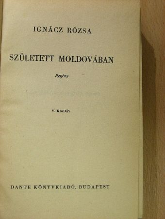 Ignácz Rózsa - Született Moldovában [antikvár]
