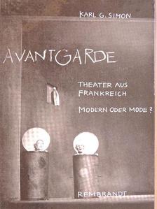 Karl Günter Simon - Avantgarde Theater aus Frankreich Modern oder Mode [antikvár]