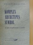 Jolande Jacobi - Komplex Archetypus Symbol in der Psychologie C. G. Jungs [antikvár]