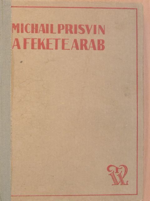 Michail Prisvin - A fekete arab [antikvár]