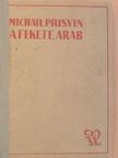 Michail Prisvin - A fekete arab [antikvár]