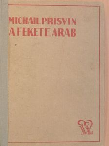 Michail Prisvin - A fekete arab [antikvár]