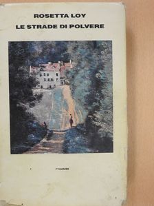 Rosetta Loy - Le strade di polvere (dedikált példány) [antikvár]