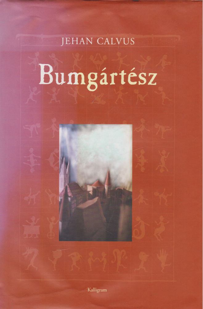 Jehan Calvus - Bumgártesz [antikvár]