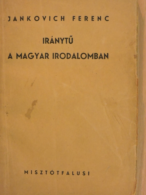 Jankovich Ferenc - Iránytű a magyar irodalomban I-II. [antikvár]