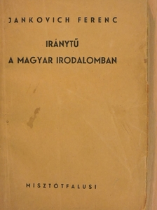 Jankovich Ferenc - Iránytű a magyar irodalomban I-II. [antikvár]