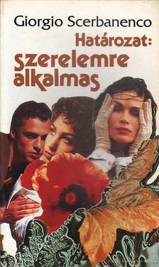Scerbanenco, Giorgio - Határozat: szerelemre alkalmas [antikvár]