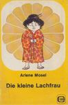 Arlene Mosel - Die kleine Lachfrau [antikvár]
