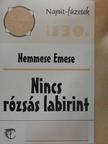 Nemmese Emese - Nincs rózsás labirint [antikvár]