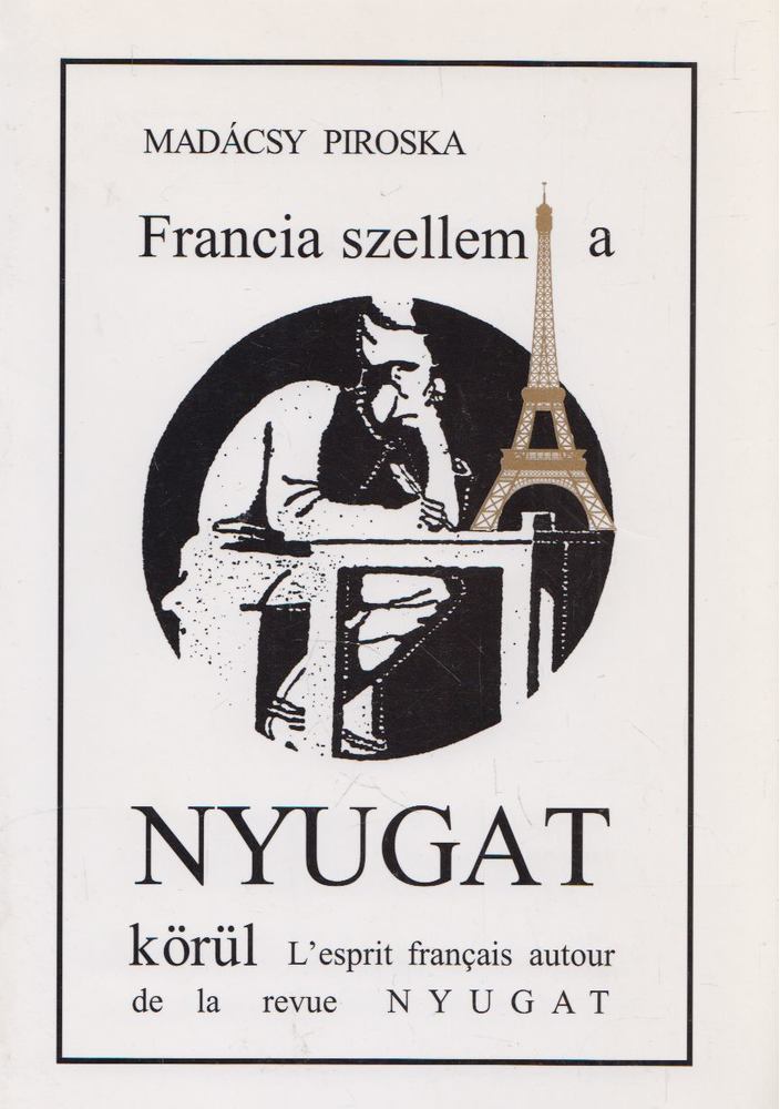 Madácsy Piroska - Francia szellem a Nyugat körül (1925-1935) [antikvár]
