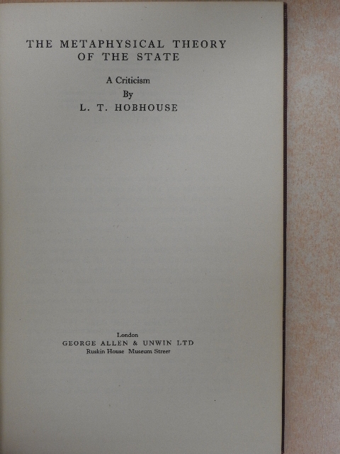 L. T. Hobhouse - The Metaphysical Theory of the State [antikvár]
