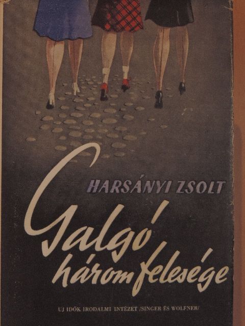 Harsányi Zsolt - Galgó három felesége [antikvár]