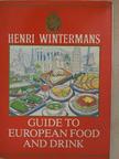 Henri Wintermans - Guide to European Food and Drink [antikvár]