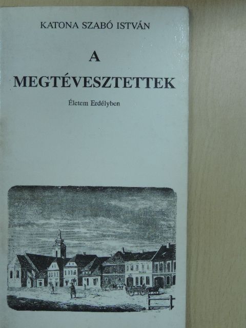 Katona Szabó István - A megtévesztettek [antikvár]