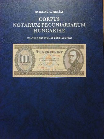 Id. Dr. Kupa Mihály - Corpus Notarum Pecuniariarum Hungariae II. [antikvár]