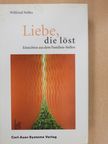 Wilfried Nelles - Liebe, die löst (dedikált példány) [antikvár]