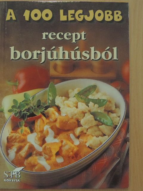 A 100 legjobb recept borjúhúsból [antikvár]