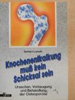 Gerhard Leibold - Knochenentkalkung muß kein Schicksal sein [antikvár]