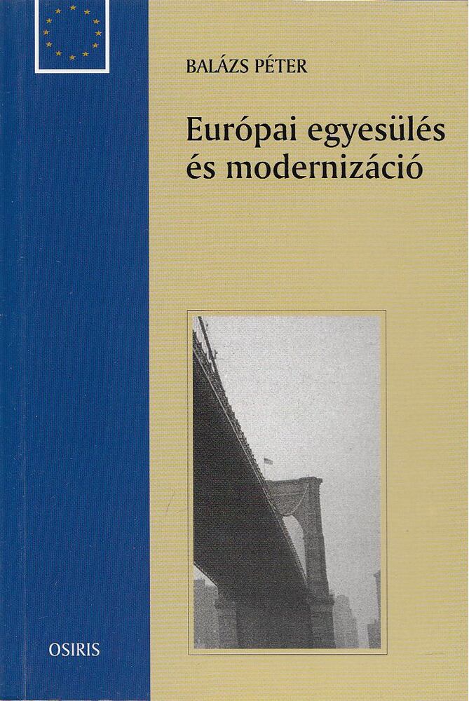 Balázs Péter - Európai egyesülés és modernizáció [antikvár]