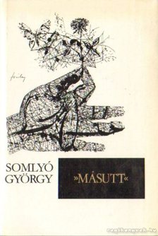 SOMLYÓ GYÖRGY - Másutt [antikvár]