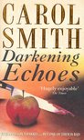 SMITH, CAROL - Darkening Echoes [antikvár]