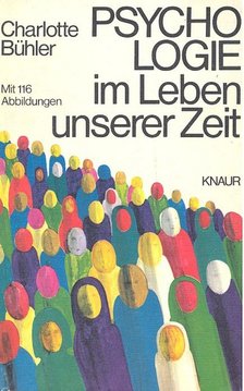 BÜHLER, CHARLOTTE - Psychologie im Leben unserer Zeit [antikvár]