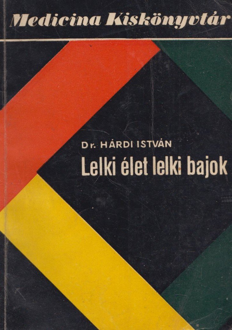 Dr. Hárdi István - Lelki élet, lelki bajok [antikvár]