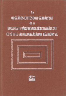 Dr. Büki Imréné (szerk.), Papp György - Az Országos Építésügyi Szabályzat és a Budapesti Városrendezési Szabályzat együttes alkalmazásának kézikönyve [antikvár]