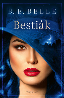 B. E. Belle - Bestiák [eKönyv: epub, mobi]