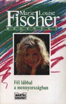 Fischer, Marie Louise - Fél lábbal a mennyországban [antikvár]