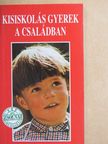 Kisiskolás gyerek a családban [antikvár]