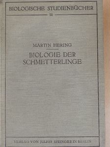 Dr. Martin Hering - Biologie der Schmetterlinge [antikvár]