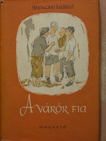 Szenczei László - A várőr fia [antikvár]