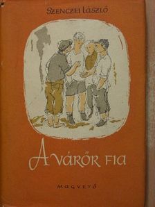 Szenczei László - A várőr fia [antikvár]