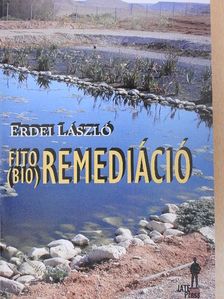 Erdei László - Fito(bio)remediáció [antikvár]