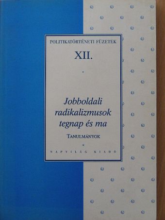 Agárdi Péter - Jobboldali radikalizmusok tegnap és ma [antikvár]