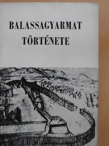 Ethei Lajos - Balassagyarmat története (többszörösen aláírt példány) [antikvár]