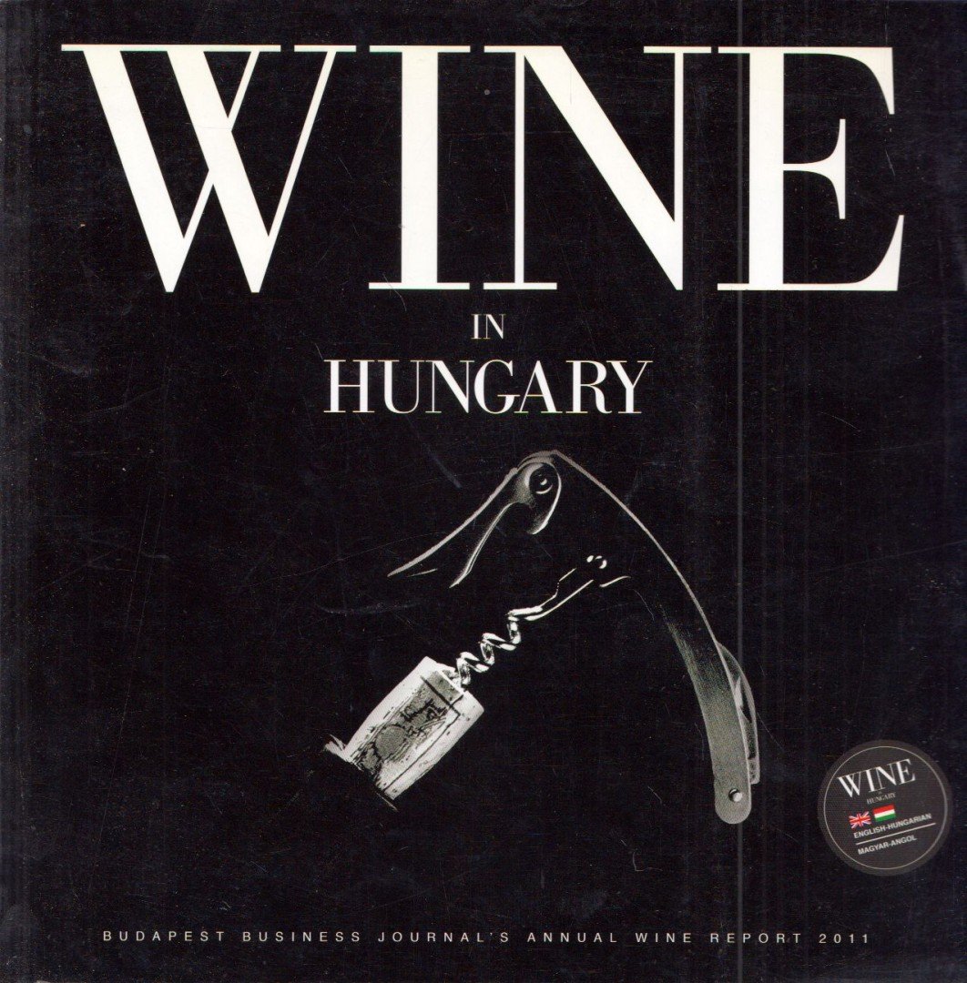 Geönczeöl Attila - Wine in Hungary 2011 [antikvár]
