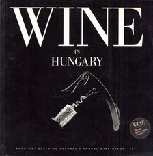 Geönczeöl Attila - Wine in Hungary 2011 [antikvár]