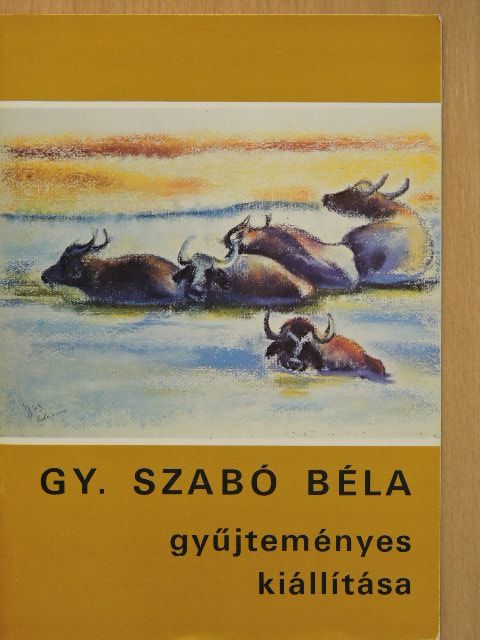 Gy. Szabó Béla gyűjteményes kiállítása [antikvár]