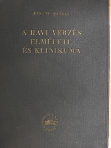 Farkas Károly - A havi vérzés elmélete és klinikuma [antikvár]