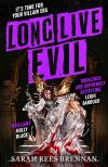 Sarah Rees Brennan - Long Live Evil: A story for anyone who's ever fallen for the villain.