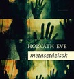 Horváth Eve - Metasztázisok [eKönyv: epub, mobi]