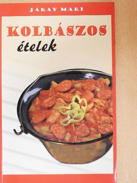 Járay Mari - Kolbászos ételek [antikvár]