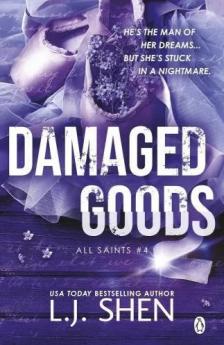 L. J. Shen - Damaged Goods (All Saints High Series, Book 4)