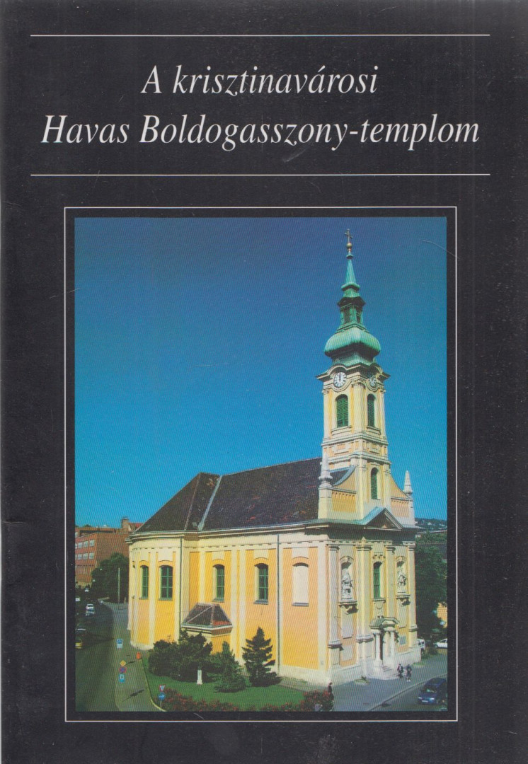 Dr. Török József - A krisztinavárosi Havas Boldogasszony-templom [antikvár]