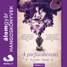 Budai Lotti - A parfümkészítő [eHangoskönyv]