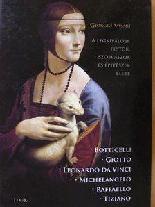 Giorgio Vasari - A legkiválóbb festők, szobrászok és építészek élete [antikvár]
